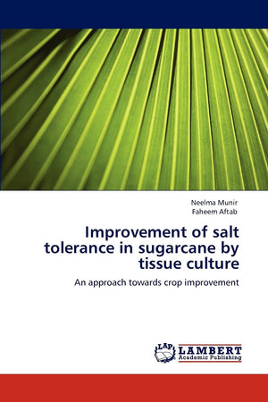 Improvement of salt tolerance in sugarcane by tissue culture: An approach towards crop improvement,Used