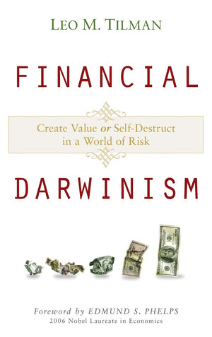 Financial Darwinism: Create Value or SelfDestruct in a World of Risk,New