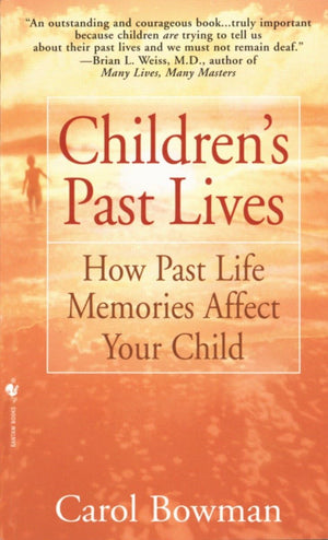 Children'S Past Lives: How Past Life Memories Affect Your Child,New
