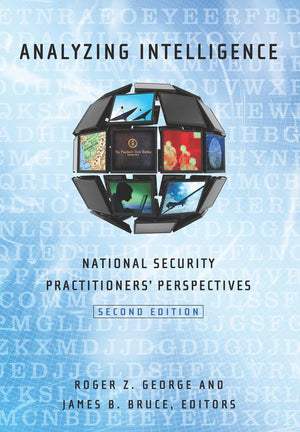 Analyzing Intelligence: National Security Practitioners' Perspectives,Used