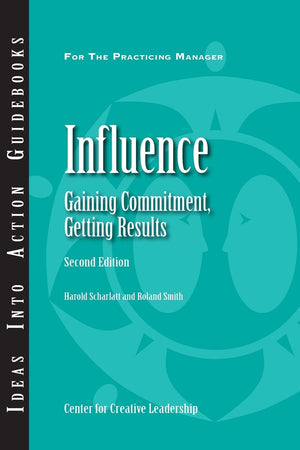 Influence: Gaining Commitment, Getting Results (JB CCL (Center for Creative Leadership)),New