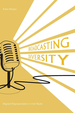 Broadcasting Diversity: Migrant Representation in Irish Radio