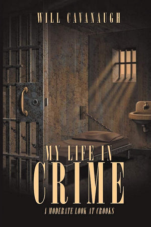 My Life In Crime: A Moderate Look At Crooks,Used