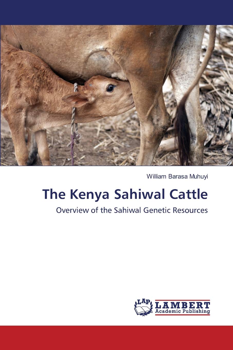 The Kenya Sahiwal Cattle: Overview of the Sahiwal Genetic Resources,Used