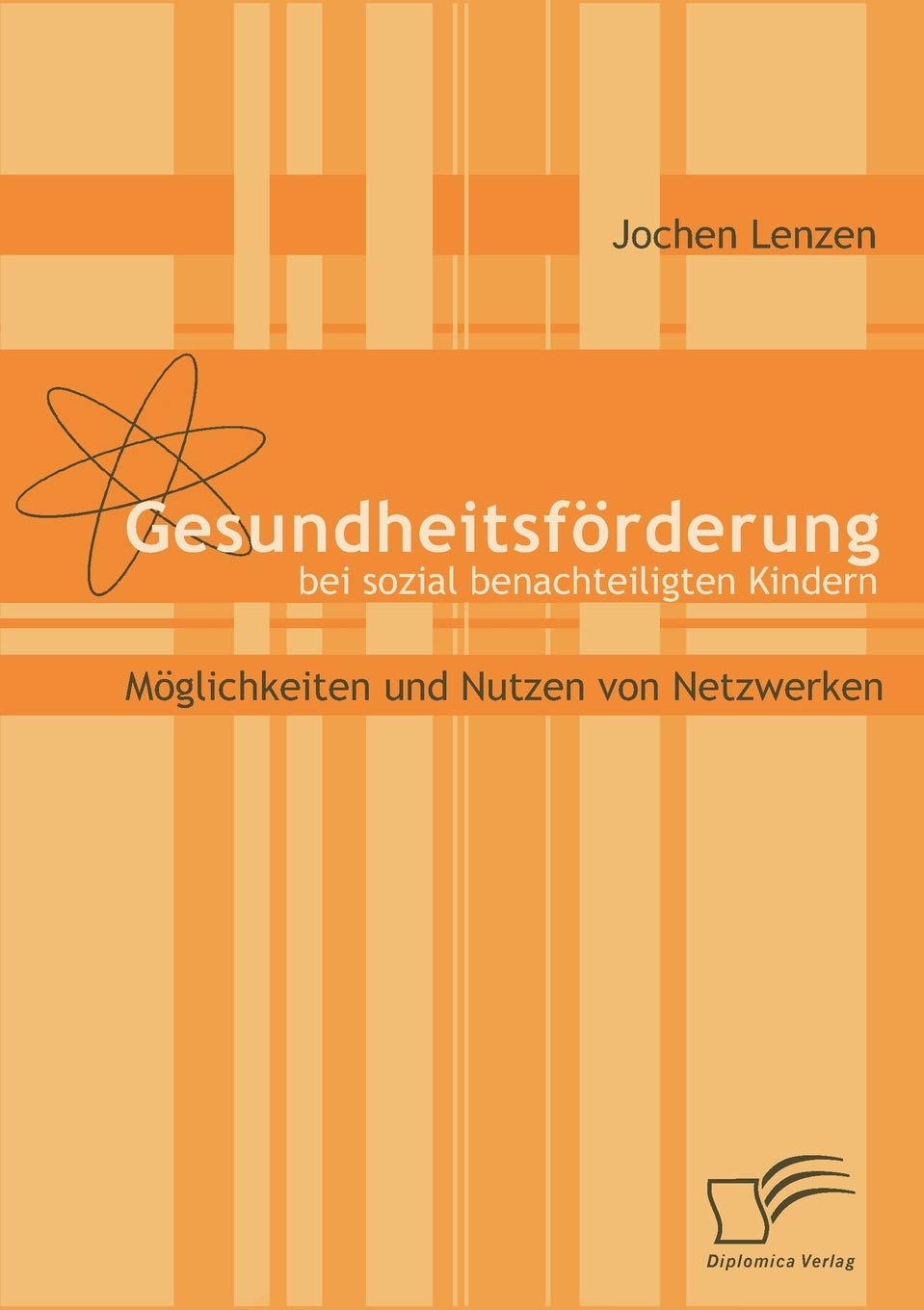 Gesundheitsfrderung bei sozial benachteiligten Kindern: Mglichkeiten und Nutzen von Netzwerken (German Edition),Used