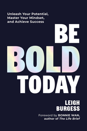 Be BOLD Today: Unleash Your Potential, Master Your Mindset, and Achieve Success,New