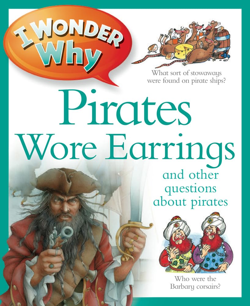 I Wonder Why Pirates Wore Earrings: and other questions about piracy,Used