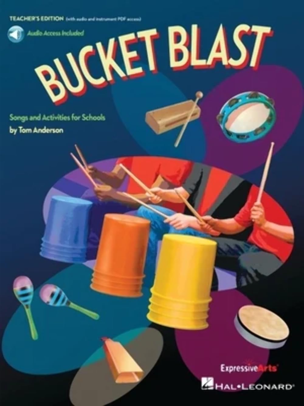 Bucket Blast: Playalong Activities For Bucket Drums And Classroom Percussion,New