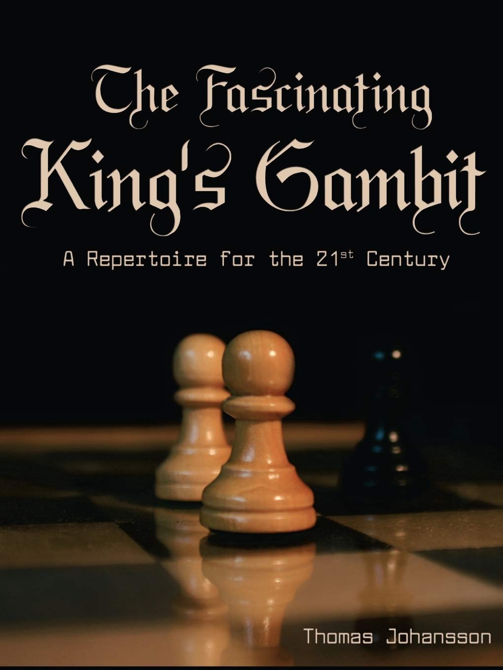 The Fascinating King's Gambit: A Repertoire for the 21st Century,Used