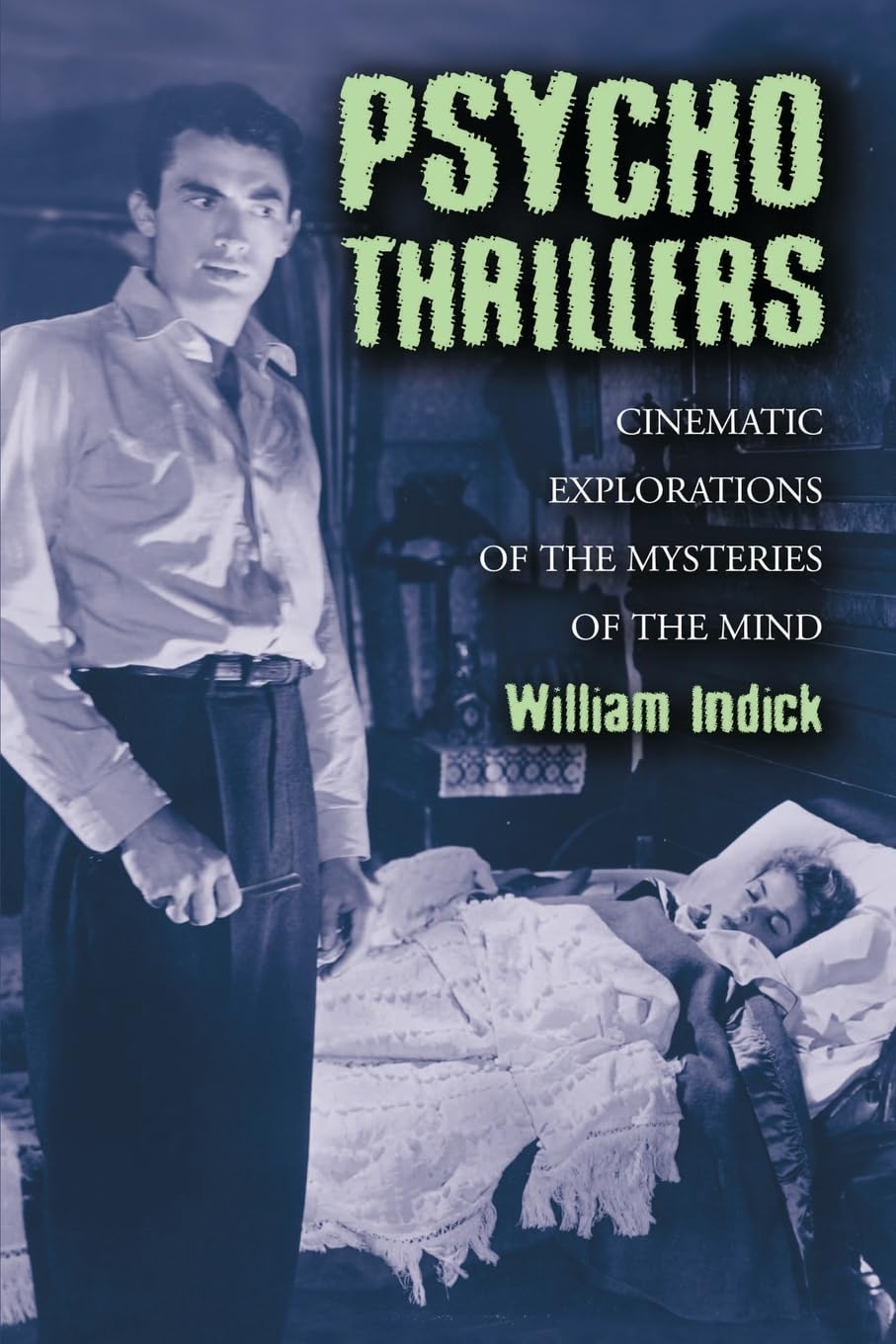 Psycho Thrillers: Cinematic Explorations of the Mysteries of the Mind,Used