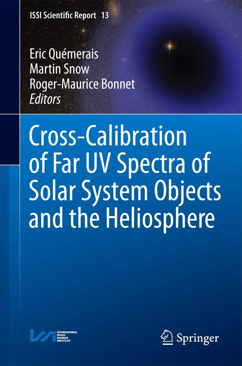 Crosscalibration Of Far Uv Spectra Of Solar System Objects And The Heliosphere (Issi Scientific Report Series, 13),Used