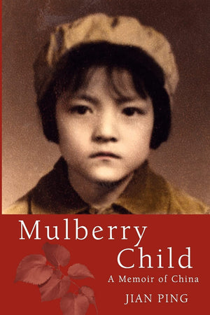 Mulberry Child: A Memoir of China,Used
