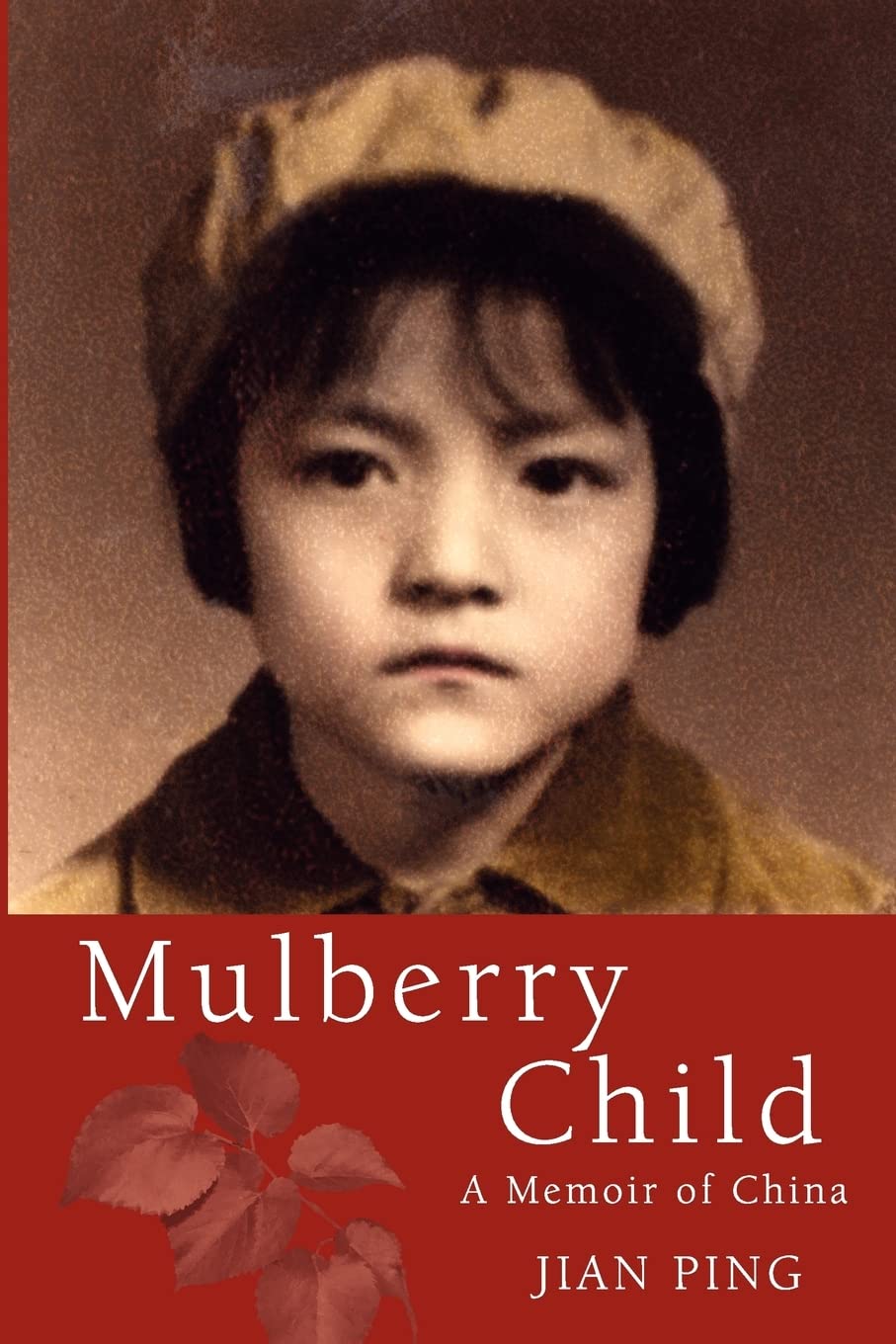 Mulberry Child: A Memoir of China,Used
