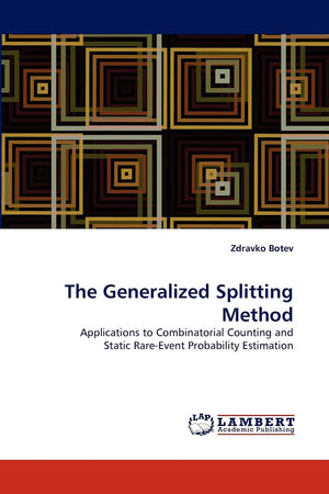 The Generalized Splitting Method: Applications to Combinatorial Counting and Static RareEvent Probability Estimation,Used