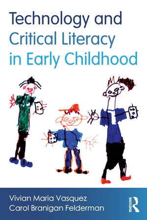 Technology and Critical Literacy in Early Childhood,New