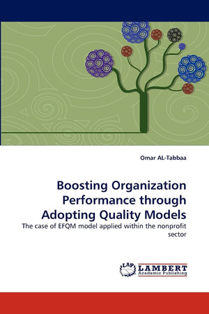 Boosting Organization Performance through Adopting Quality Models: The case of EFQM model applied within the nonprofit sector,Used