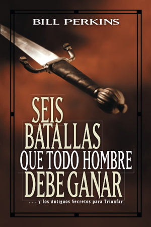 Seis batallas que todo hombre debe ganar (Spanish Edition),Used