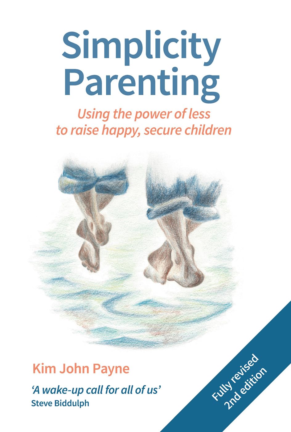 Simplicity Parenting: Using the Power of Less to Raise Happy, Secure Children (Hawthorn Press Early Years),Used