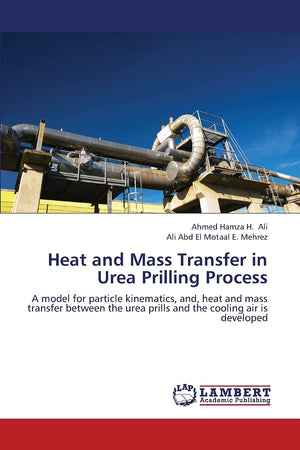 Heat and Mass Transfer in Urea Prilling Process: A model for particle kinematics, and, heat and mass transfer between the urea p,Used