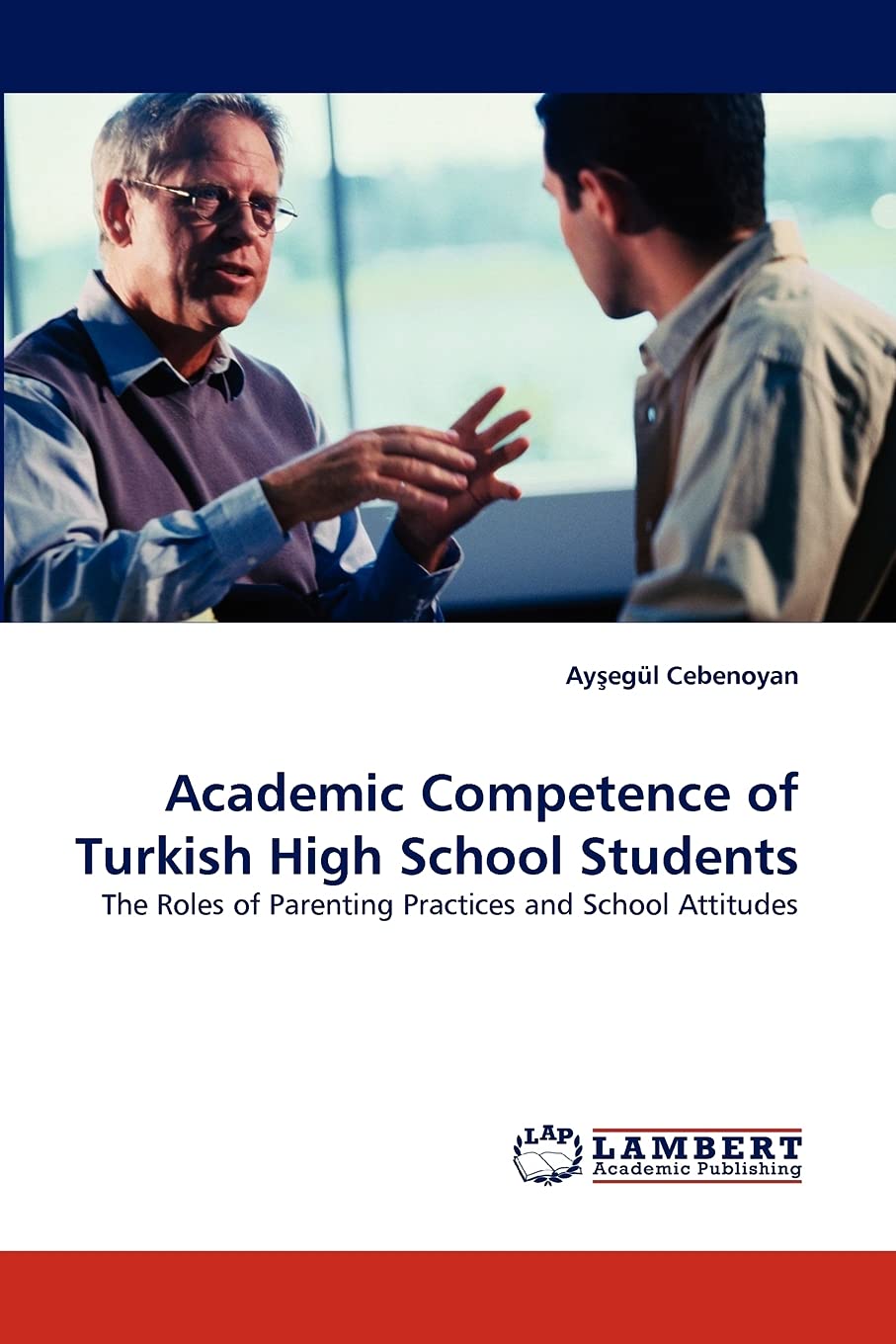 Academic Competence of Turkish High School Students: The Roles of Parenting Practices and School Attitudes,Used