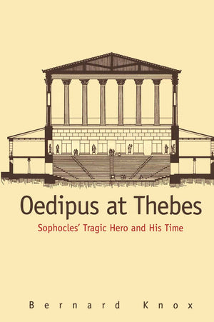 Oedipus at Thebes: Sophocles' Tragic Hero and His Time,Used