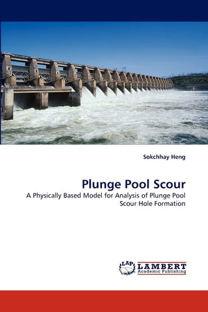 Plunge Pool Scour: A Physically Based Model for Analysis of Plunge Pool Scour Hole Formation,Used