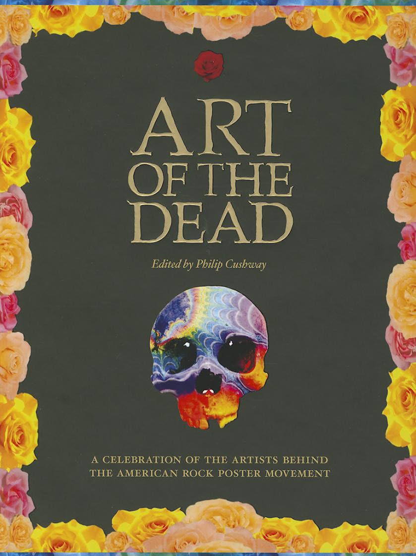 Art of the Dead: A Celebration of the Artists Behind the American Rock Poster Movement,Used