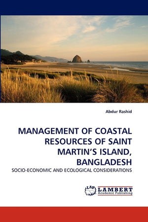 MANAGEMENT OF COASTAL RESOURCES OF SAINT MARTIN'S ISLAND, BANGLADESH: SOCIOECONOMIC AND ECOLOGICAL CONSIDERATIONS,Used