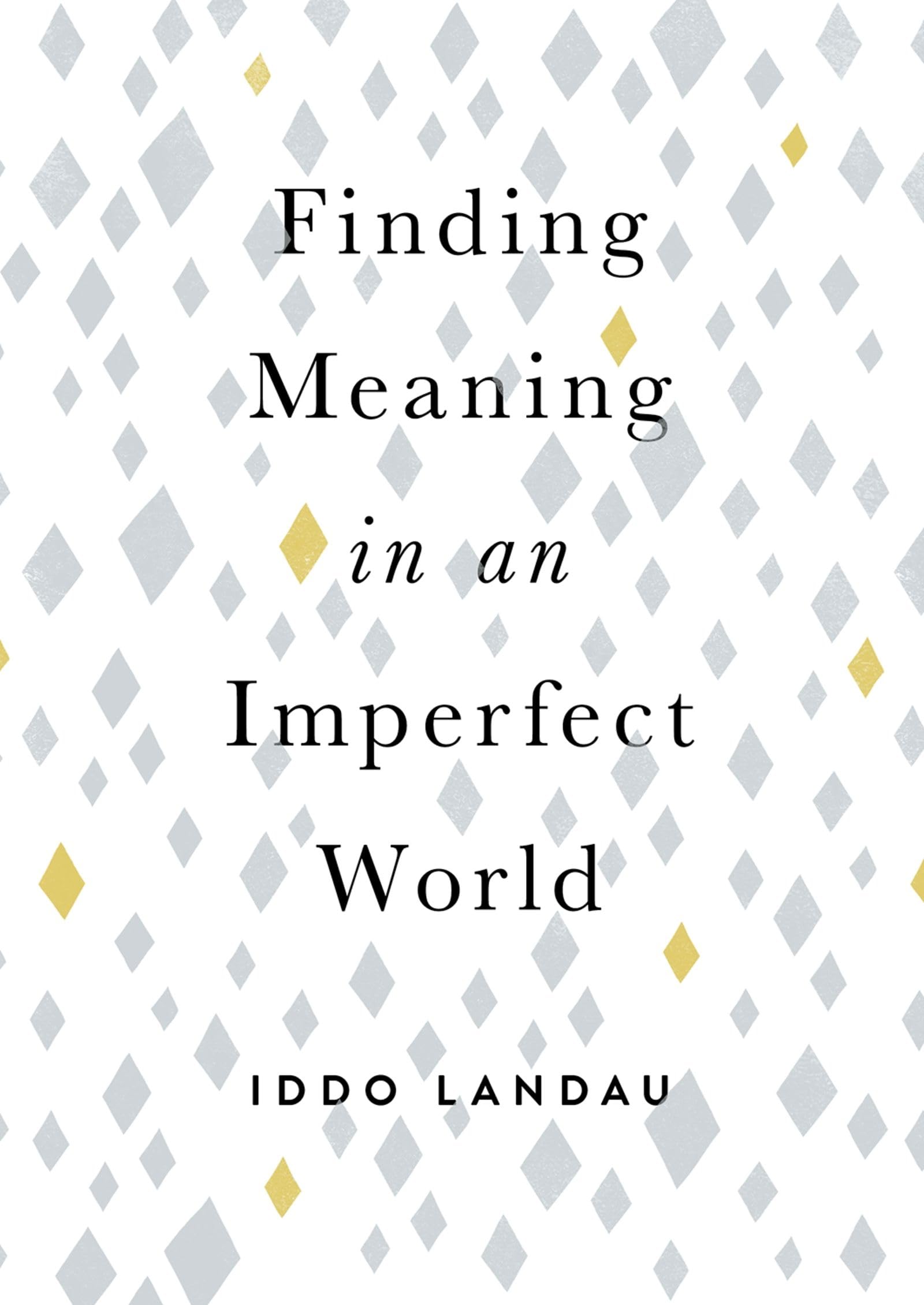 Finding Meaning In An Imperfect World