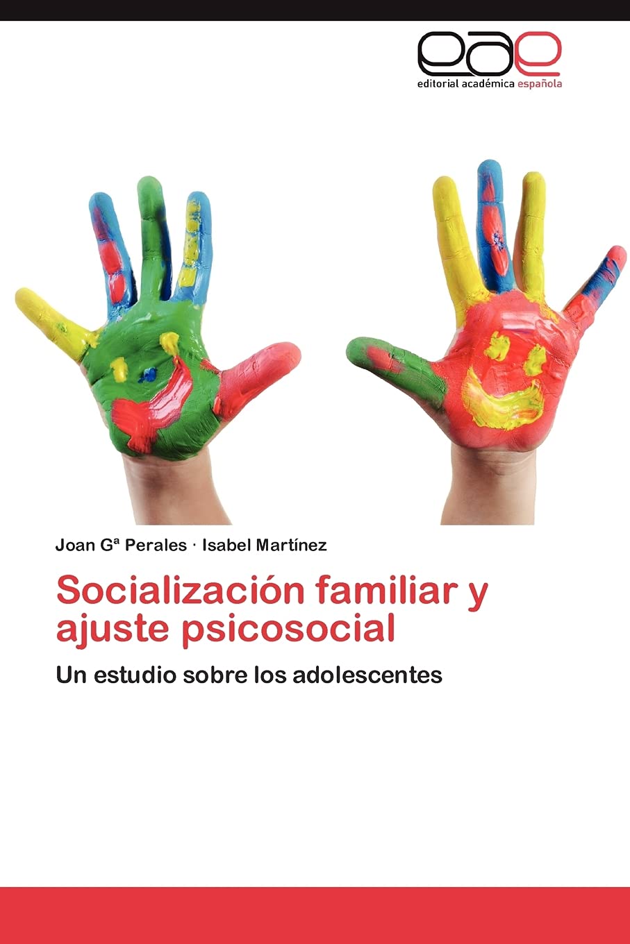 Socializacin familiar y ajuste psicosocial: Un estudio sobre los adolescentes espaoles (Spanish Edition),Used