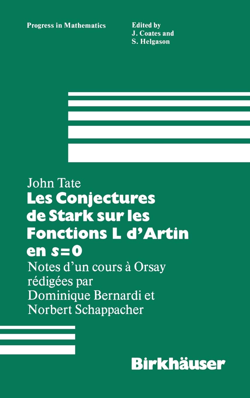 Les Conjectures de Stark sur les Fonctions L d'Artin en s=0: Notes d'un cours a Orsay redigees par Dominique Bernardi (Progress ,Used
