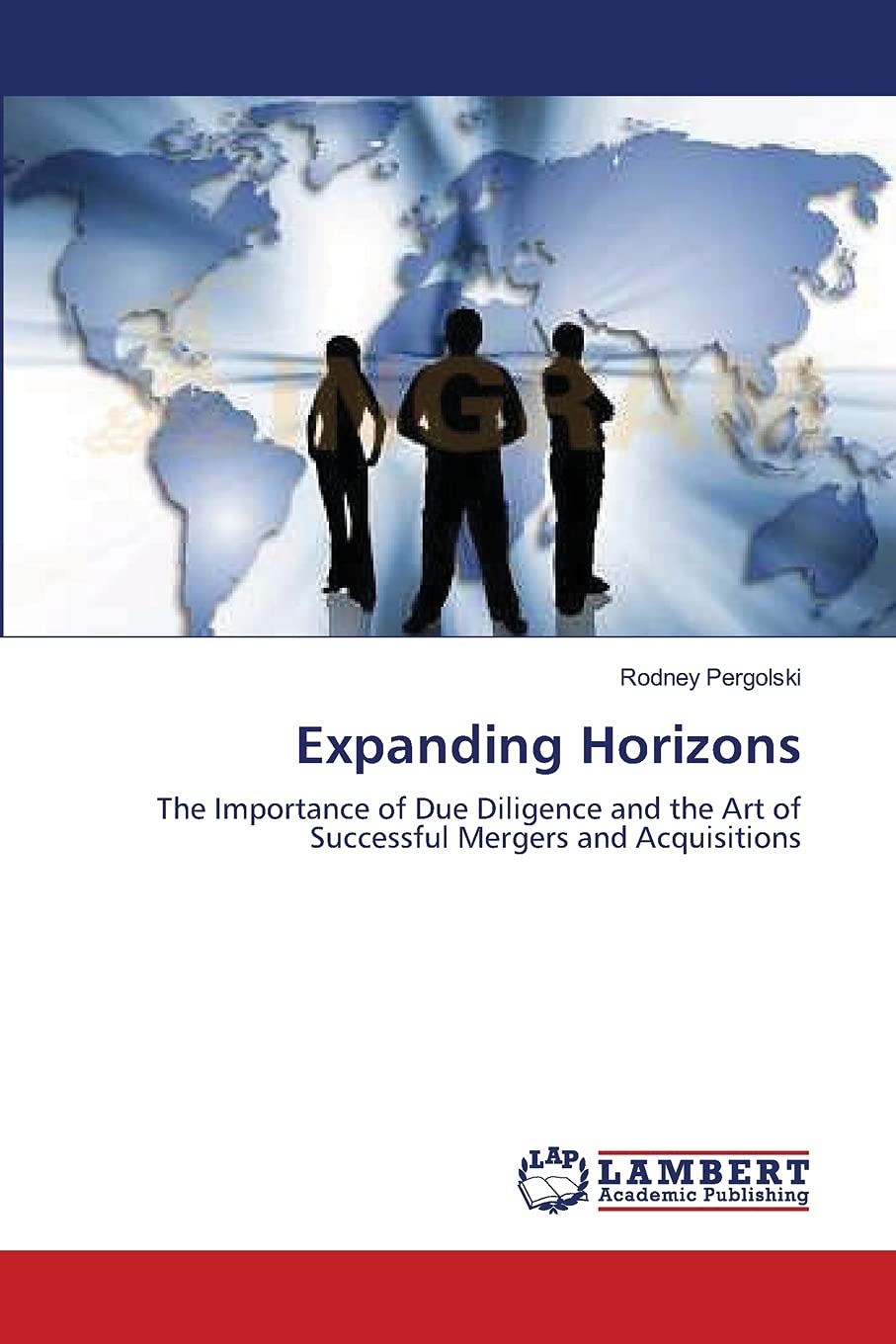 Expanding Horizons: The Importance of Due Diligence and the Art of Successful Mergers and Acquisitions,Used