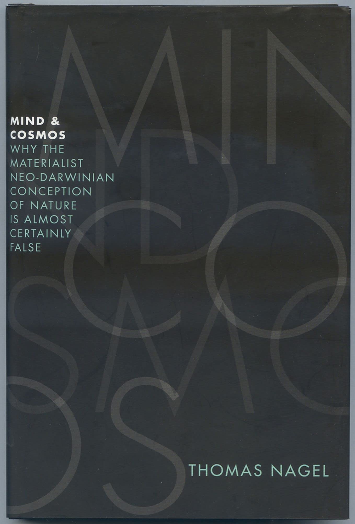 Mind & Cosmos: Why The Materialist Neodarwinian Conception Of Nature Is Almost Certainly False-used