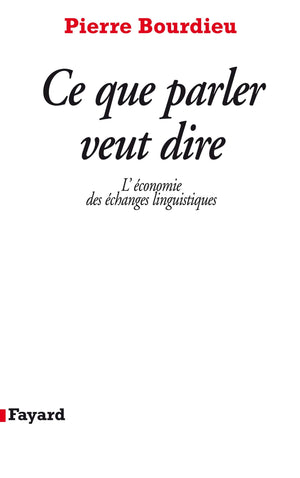Ce que parler veut dire: L'conomie des changes linguistiques,Used