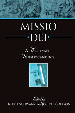 Missio Dei: A Wesleyan Understanding,Used