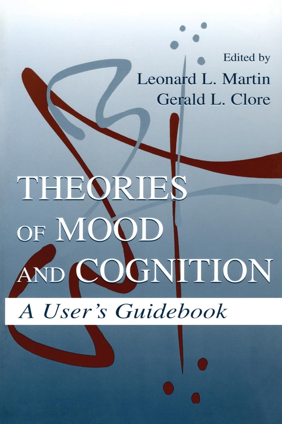 Theories Of Mood And Cognition: A User'S Guidebook,Used