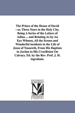 The Prince of the House of David: Three years in the Holy City,Used