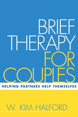 Brief Therapy For Couples: Helping Partners Help Themselves (Treatment Manuals For Practitioners)