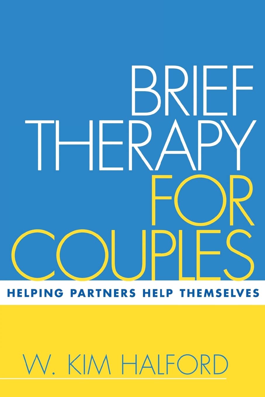 Brief Therapy For Couples: Helping Partners Help Themselves (Treatment Manuals For Practitioners)