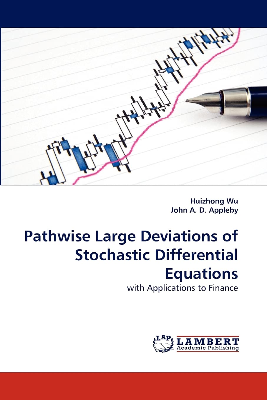 Pathwise Large Deviations of Stochastic Differential Equations: with Applications to Finance,Used