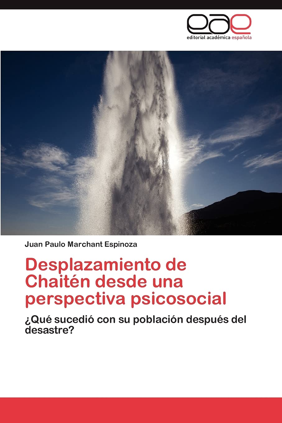 Desplazamiento de Chaitn desde una perspectiva psicosocial: Qu sucedi con su poblacin despus del desastre? (Spanish Ed,Used