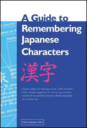 A Guide To Remembering Japanese Characters: All The Kanji Characters Needed To Learn Japanese And Ace The Japanese Language Prof,Used
