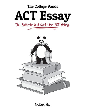 The College Panda's ACT Essay: The Battletested Guide for ACT Writing,Used