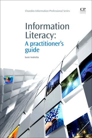 Information Literacy: A Practitioners Guide (Chandos Information Professional Series),Used
