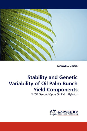 Stability and Genetic Variability of Oil Palm Bunch Yield Components: NIFOR Second Cycle Oil Palm Hybrids,Used