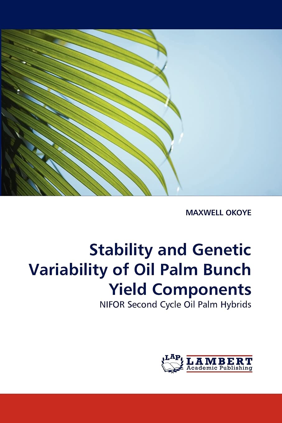 Stability and Genetic Variability of Oil Palm Bunch Yield Components: NIFOR Second Cycle Oil Palm Hybrids,Used