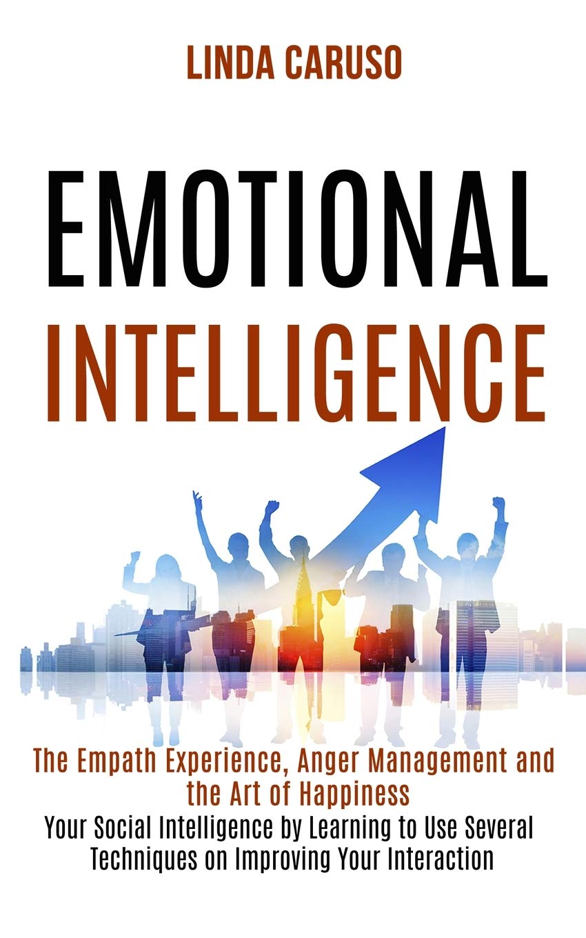 Emotional Intelligence: The Empath Experience, Anger Management and the Art of Happiness (Your Social Intelligence by Learning t,Used