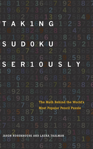 Taking Sudoku Seriously: The Math Behind the World's Most Popular Pencil Puzzle,Used