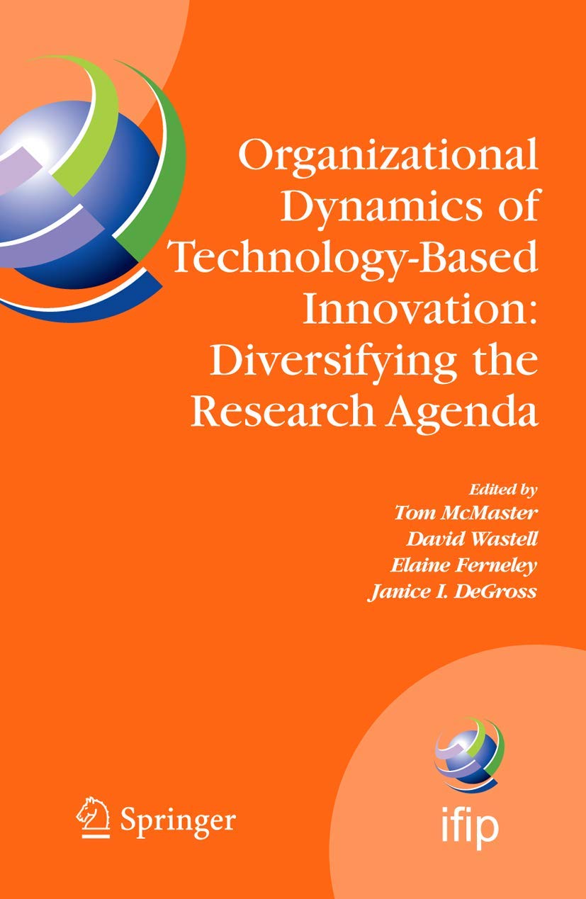 Organizational Dynamics of TechnologyBased Innovation: Diversifying the Research Agenda: IFIP TC8 WG 8.6 International Working ,Used