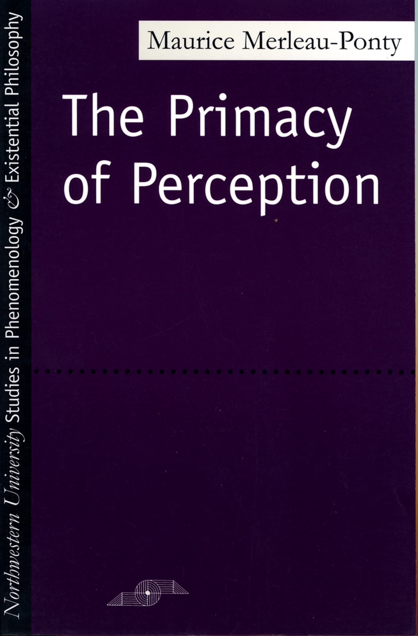 The Primacy of Perception: And Other Essays on Phenomenological Psychology, the Philosophy of Art, History and Politics (Studies,Used
